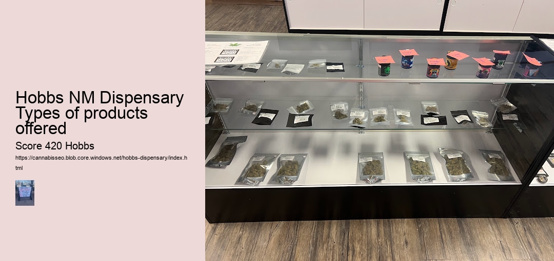 Hobbs NM Dispensary Types of products offered