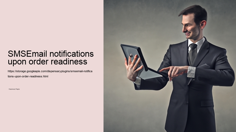 SMSEmail notifications upon order readiness